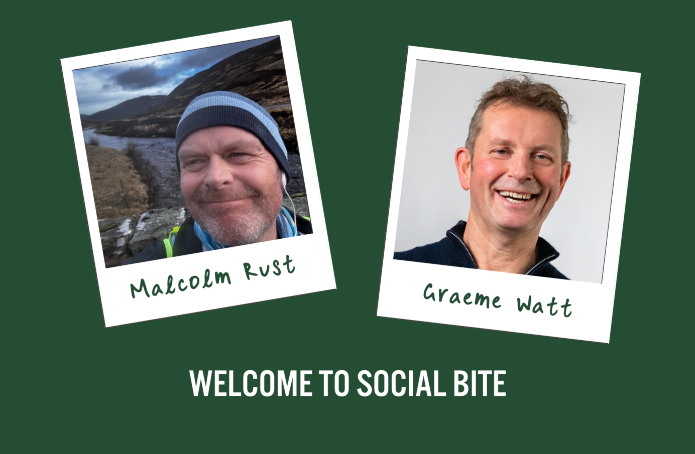 Two photos of smiling men, one labelled Malcolm Rust and one labelled Graeme Watt. Text reads 'welcome to Social Bite'